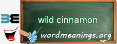 WordMeaning blackboard for wild cinnamon